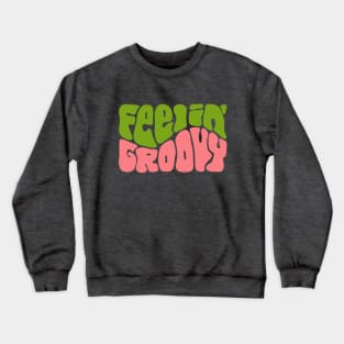 Feelin' Groovy Colorful Word Art Crewneck Sweatshirt